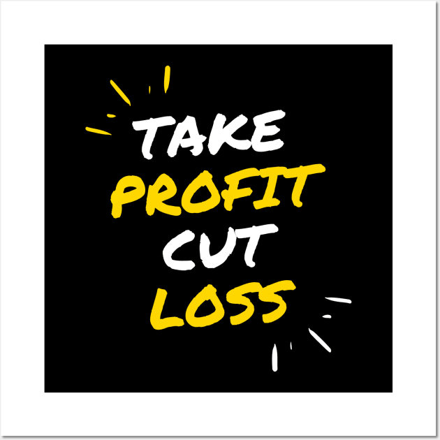 Take Profit Cut Loss Wall Art by Trader Shirts